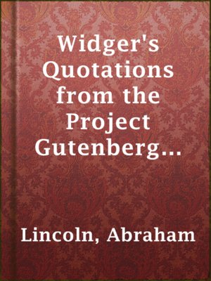 cover image of Widger's Quotations from the Project Gutenberg Editions of the Works of Abraham Lincoln